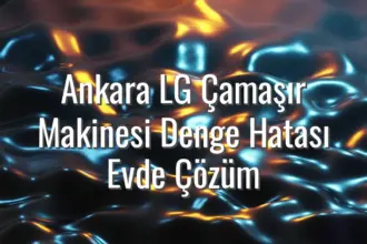 Ankara LG Çamaşır Makinesi Denge Hatası Evde Çözüm - ankara lg çamaşır makinesi denge hatası