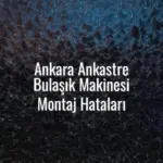 Ankara Ankastre Bulaşık Makinesi Montaj Hataları - Ankara ankastre bulaşık makinesi montaj