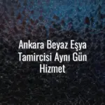 Ankara Beyaz Eşya Tamircisi Aynı Gün Hizmet - Ankara beyaz eşya tamircisi aynı gün