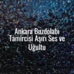 Ankara Buzdolabı Tamircisi Aşırı Ses ve Uğultu - ankara buzdolabı tamircisi aşırı ses