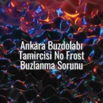 Ankara Buzdolabı Tamircisi No Frost Buzlanma Sorunu - ankara buzdolabı tamircisi no frost buzlanma